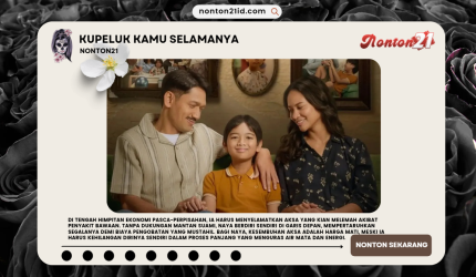 KupelukKamuSelamanyaNONTON21