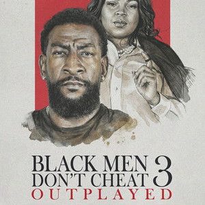 Black Men Don’t Cheat 3: Outplayed